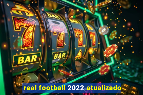 real football 2022 atualizado